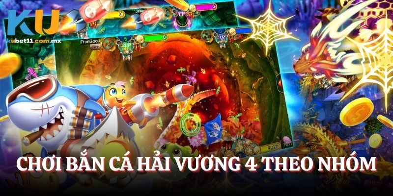 Chơi Bắn Cá Hải Vương 4 theo nhóm để săn vật phẩm giá trị