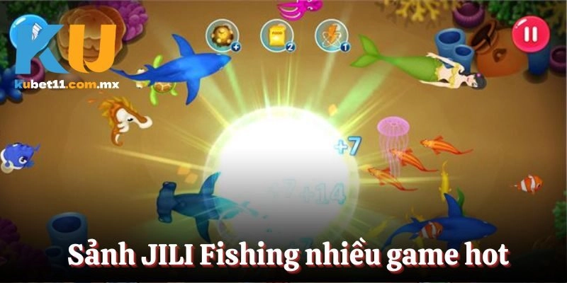 Sảnh JILI Fishing nhiều game hot