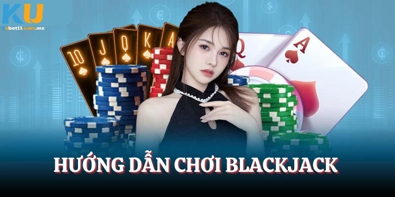 Kinh nghiệm tham gia Blackjack thắng lớn