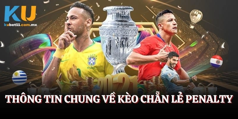 Thông tin chung về kèo chẵn lẻ penalty