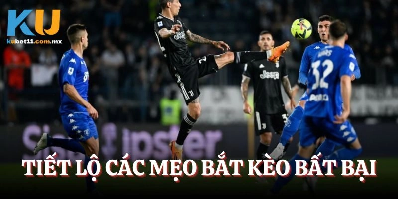 Tiết lộ các mẹo bắt kèo bất bại đảm bảo thắng to