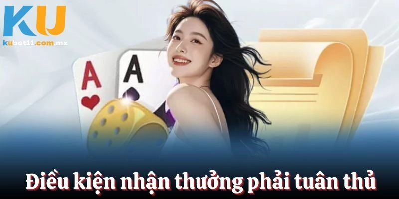 Điều kiện nhận thưởng mà mọi khách hàng phải tuân thủ