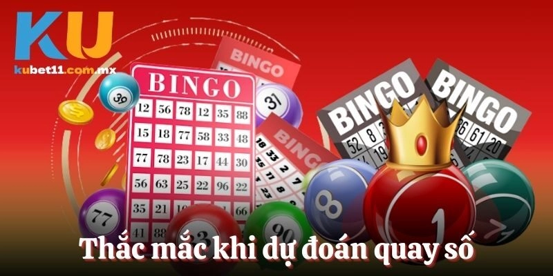 Thắc mắc khi dự đoán quay số